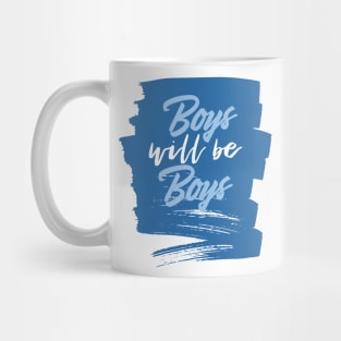 Boys will be boys Mug